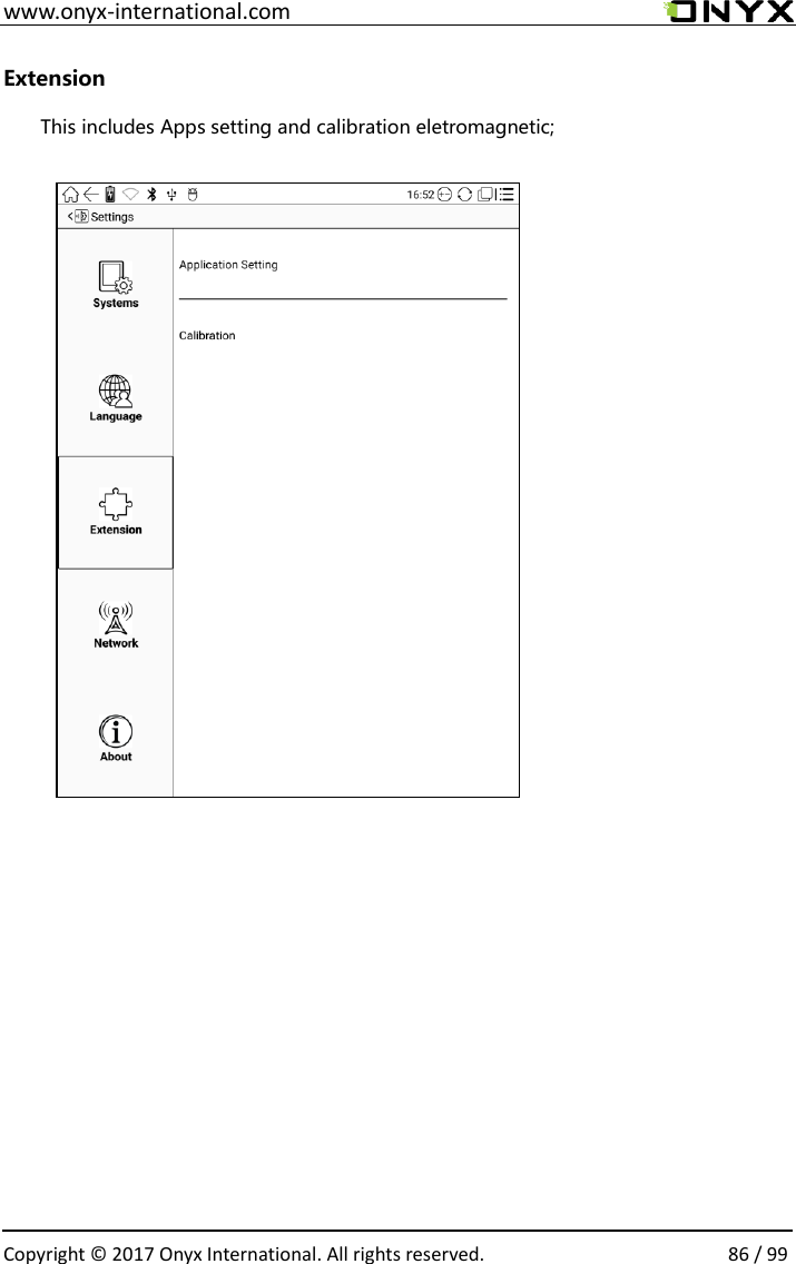  www.onyx-international.com                                                                                                                                                                                                  Copyright &copy;  2017 Onyx International. All rights reserved.                86 / 99 Extension This includes Apps setting and calibration eletromagnetic;                                                