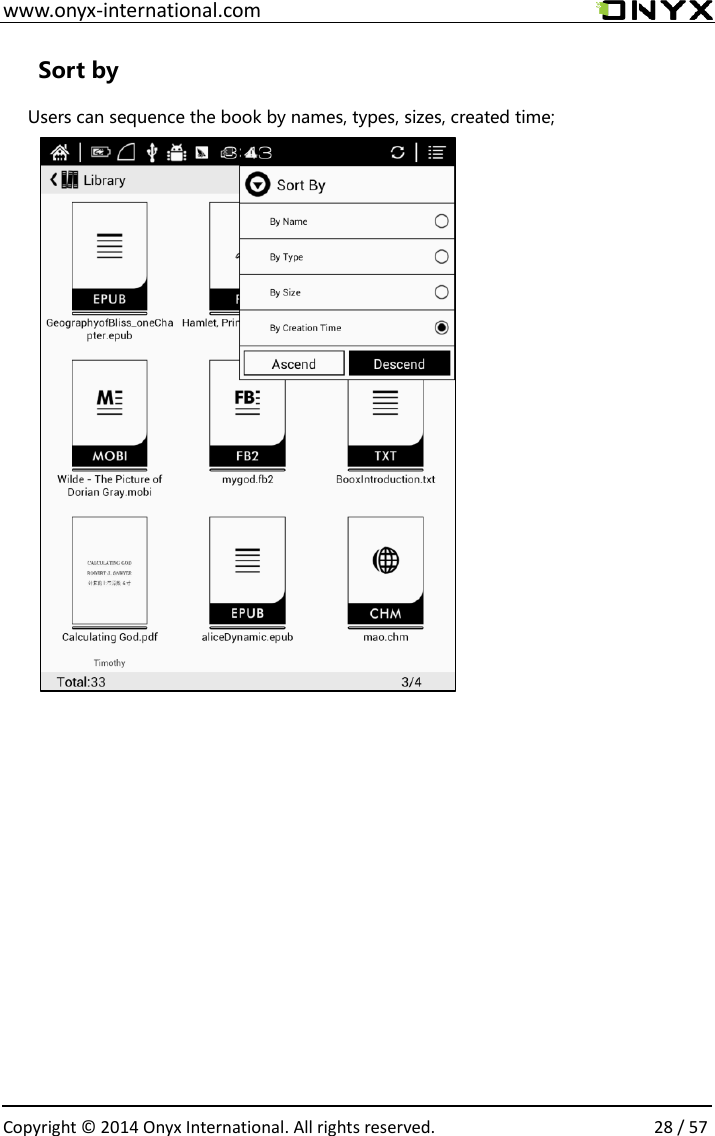  www.onyx-international.com                                                                                                                                                                                                  Copyright &copy;  2014 Onyx International. All rights reserved.                28 / 57 Sort by Users can sequence the book by names, types, sizes, created time;          