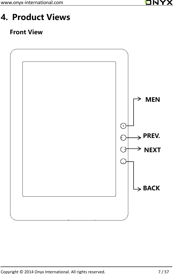  www.onyx-international.com                                                                                                                                                                                                  Copyright &copy;  2014 Onyx International. All rights reserved.                7 / 57 4. Product Views Front View                      MENPREV. NEXT BACK 