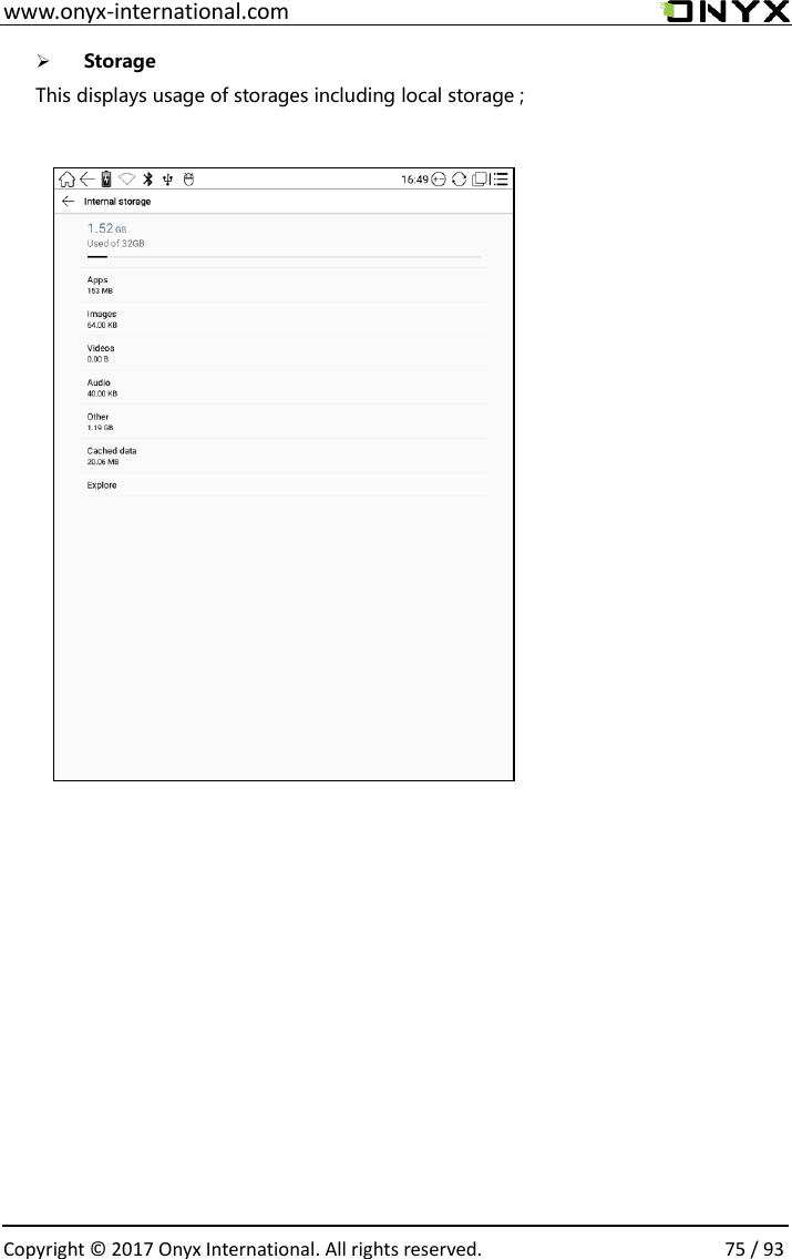  www.onyx-international.com                                                                                                                                                                                                  Copyright &copy; 2017 Onyx International. All rights reserved.                75 / 93 ➢ Storage This displays usage of storages including local storage ;                                 