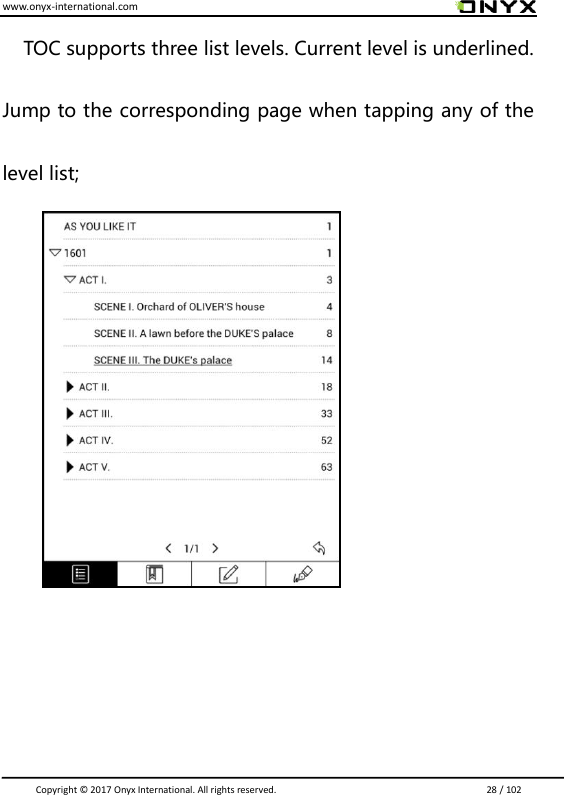 www.onyx-international.com                                                                                                                                                                                                                               Copyright &copy;  2017 Onyx International. All rights reserved.                             28 / 102 TOC supports three list levels. Current level is underlined. Jump to the corresponding page when tapping any of the level list;            