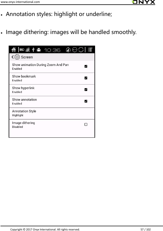 www.onyx-international.com                                                                                                                                                                                                                               Copyright &copy;  2017 Onyx International. All rights reserved.                             57 / 102  Annotation styles: highlight or underline;  Image dithering: images will be handled smoothly.                              