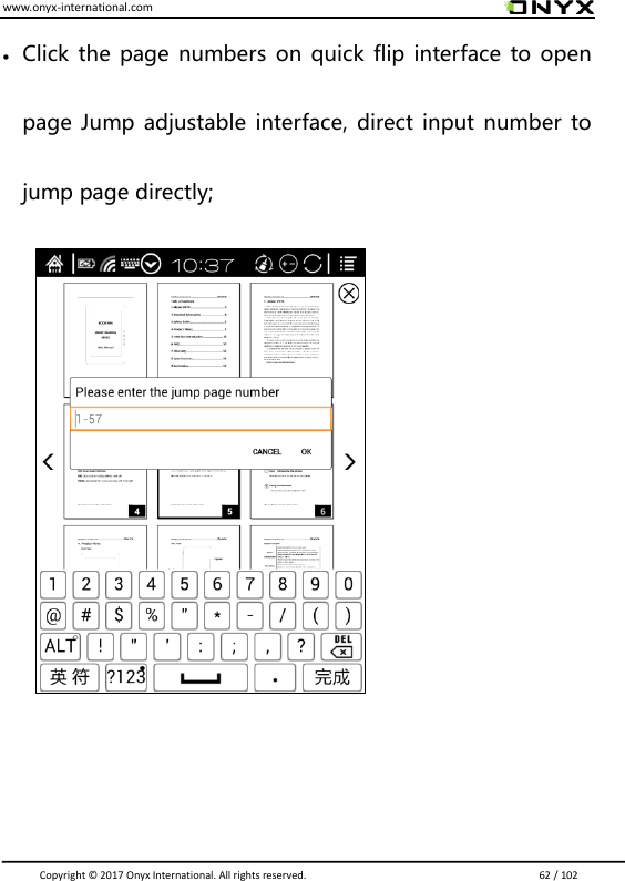 www.onyx-international.com                                                                                                                                                                                                                               Copyright &copy;  2017 Onyx International. All rights reserved.                             62 / 102  Click the page numbers on quick  flip interface to open page Jump  adjustable interface, direct input number to jump page directly;                            