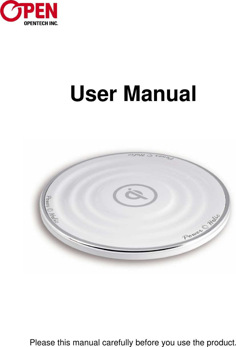      User Manual               Please this manual carefully before you use the product.   