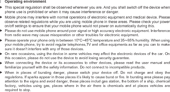 15CE certification information (SAR)Additional Important Health and Safety Information Do not place the phone near magnetic card and other magnetic objects, as information stored in floppy disc, memory card and credit card might be damaged by phone&apos;s magnetic radiation. This device was tested for typical body-worn operations with the back of the handset kept kept 1.5cm away from. To maintain compliance with RF exposure requirements, use accessories that maintain a 1.5cm separation distance between the user&apos;s body and the back of the handset. The use of belt clips, holsters and similar accessories should not contain metallic components in its assembly. The use of accessories that do not satisfy these requirements may not comply with RF exposure requirements, and should be avoided.     If you are using pacemaker, hearing aid, cochlear implant or other device, please use the phone according to the doctor’s advice. Please do not use the phone if antenna is damaged. Otherwise, it may cause personal injury.