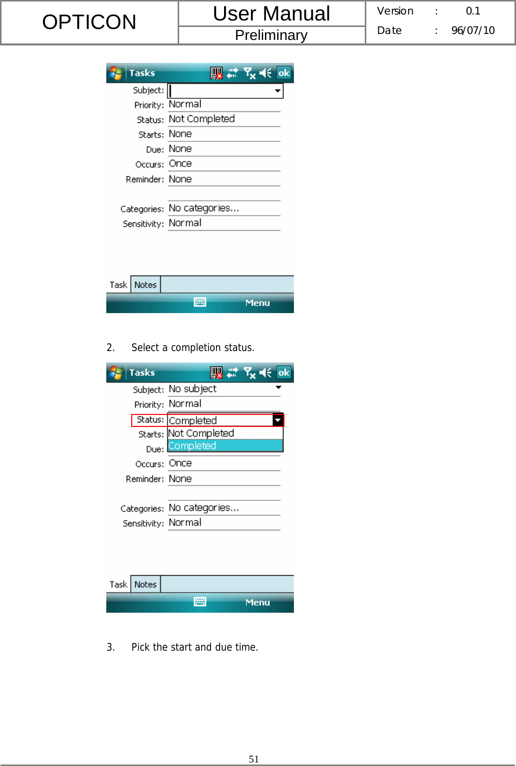 User Manual OPTICON Preliminary Version :  0.1 Date : 96/07/10  51    2. Select a completion status.   3. Pick the start and due time. 