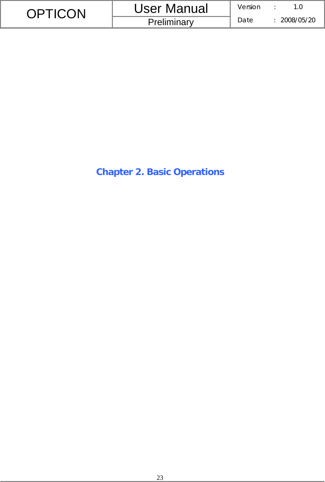 User Manual OPTICON Preliminary Version :  1.0 Date : 2008/05/20  23             Chapter 2. Basic Operations 