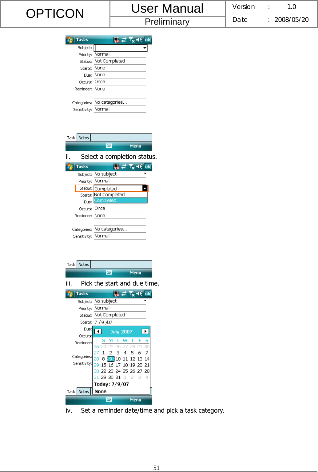 User Manual OPTICON Preliminary Version :  1.0 Date : 2008/05/20  51   ii. Select a completion status.  iii. Pick the start and due time.  iv. Set a reminder date/time and pick a task category. 