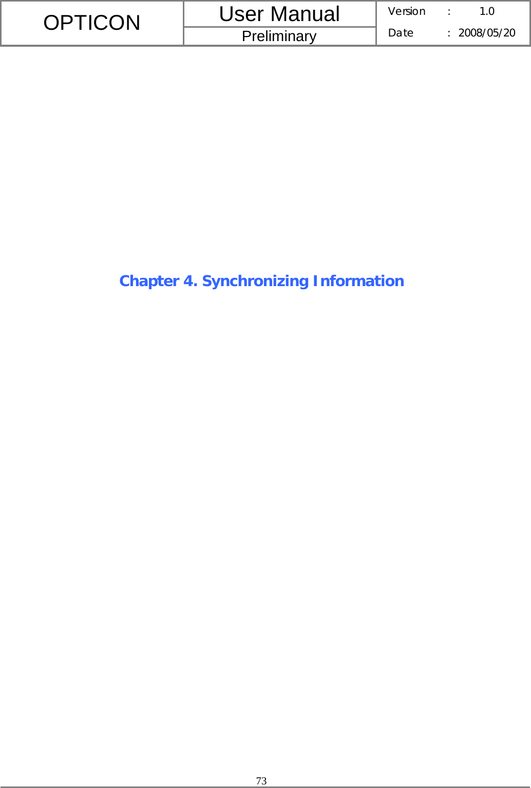 User Manual OPTICON Preliminary Version :  1.0 Date : 2008/05/20  73             Chapter 4. Synchronizing Information 