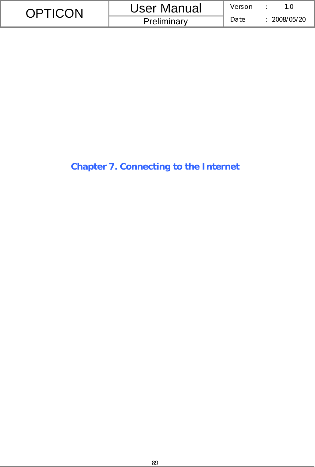 User Manual OPTICON Preliminary Version :  1.0 Date : 2008/05/20  89             Chapter 7. Connecting to the Internet 