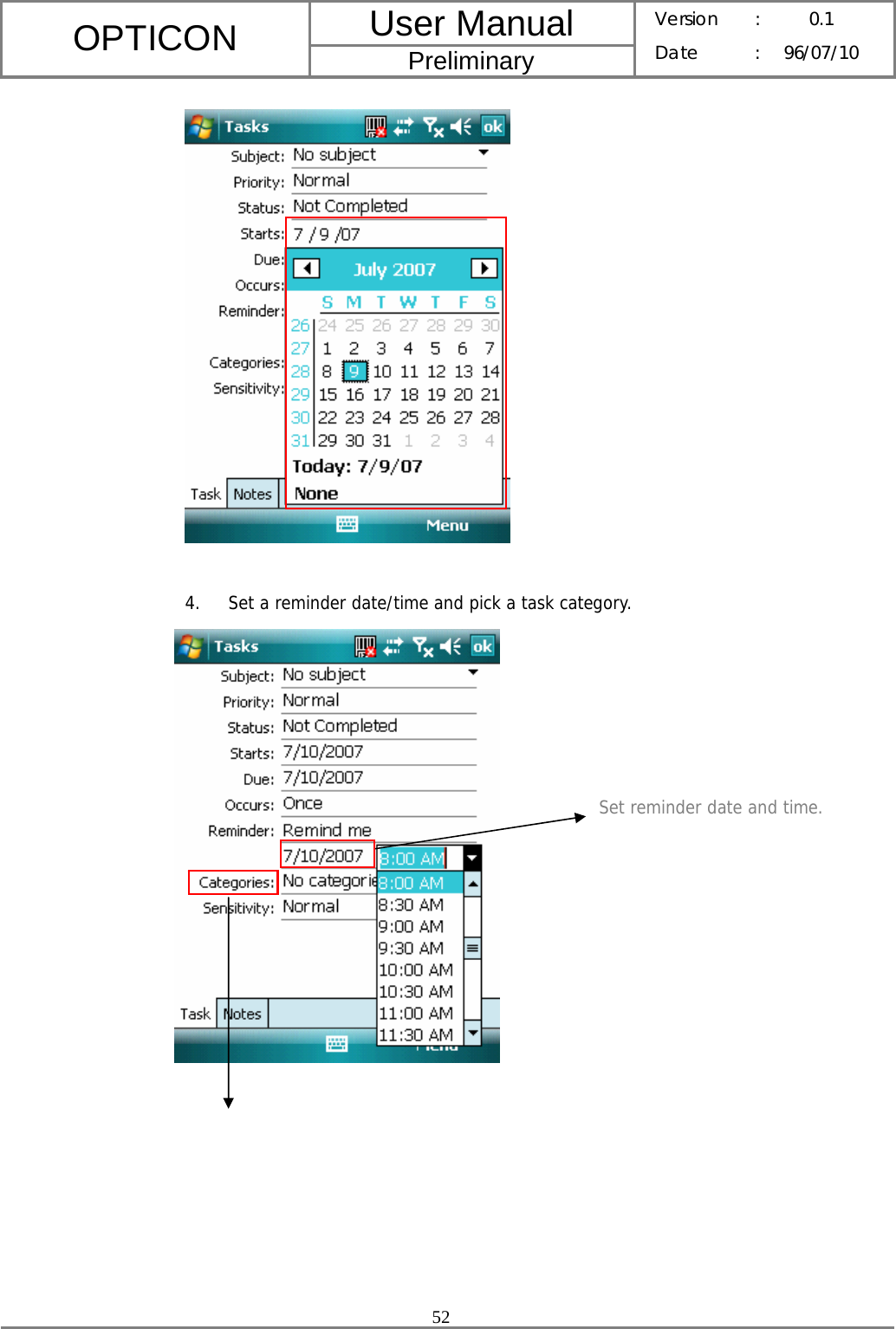 User Manual OPTICON Preliminary Version :  0.1 Date : 96/07/10  52    4. Set a reminder date/time and pick a task category.        Set reminder date and time. 