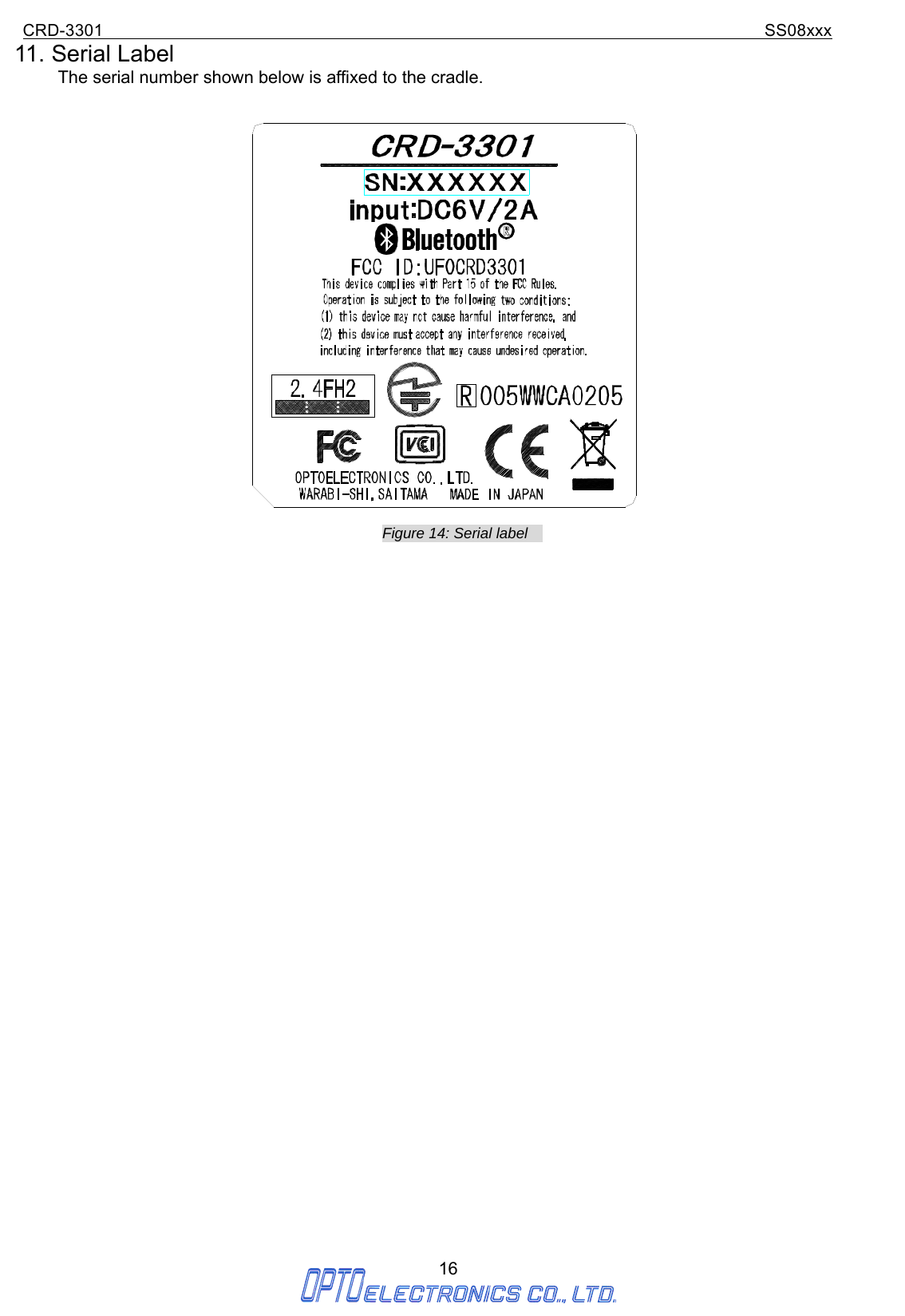 CRD-3301                                                                           SS08xxx  16  11. Serial Label             The serial number shown below is affixed to the cradle.   Figure 14: Serial label                                       
