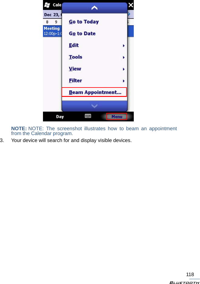 Bluetooth118NOTE: NOTE: The screenshot illustrates how to beam an appointmentfrom the Calendar program.3. Your device will search for and display visible devices.