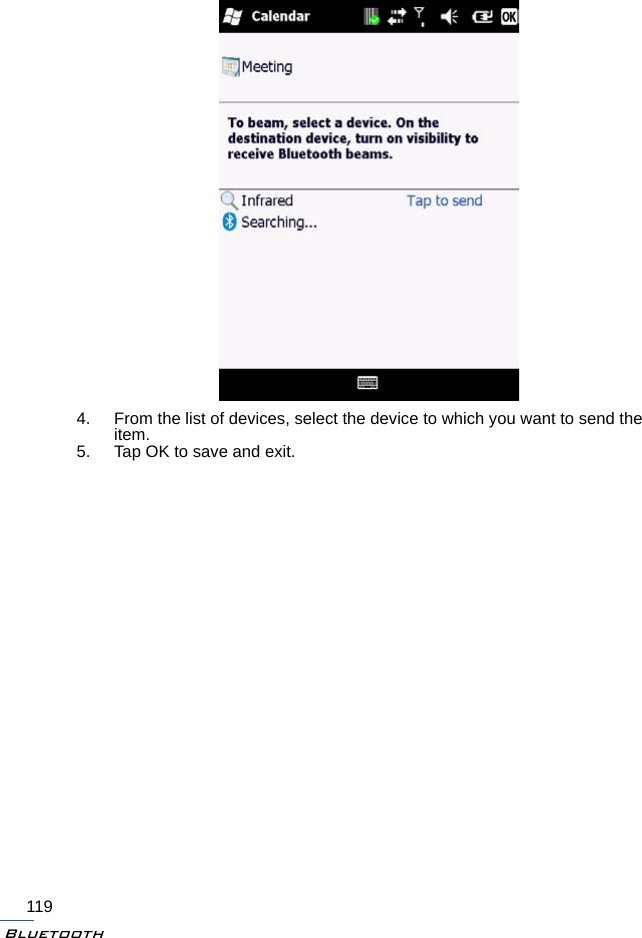 Bluetooth1194. From the list of devices, select the device to which you want to send the item.5. Tap OK to save and exit.