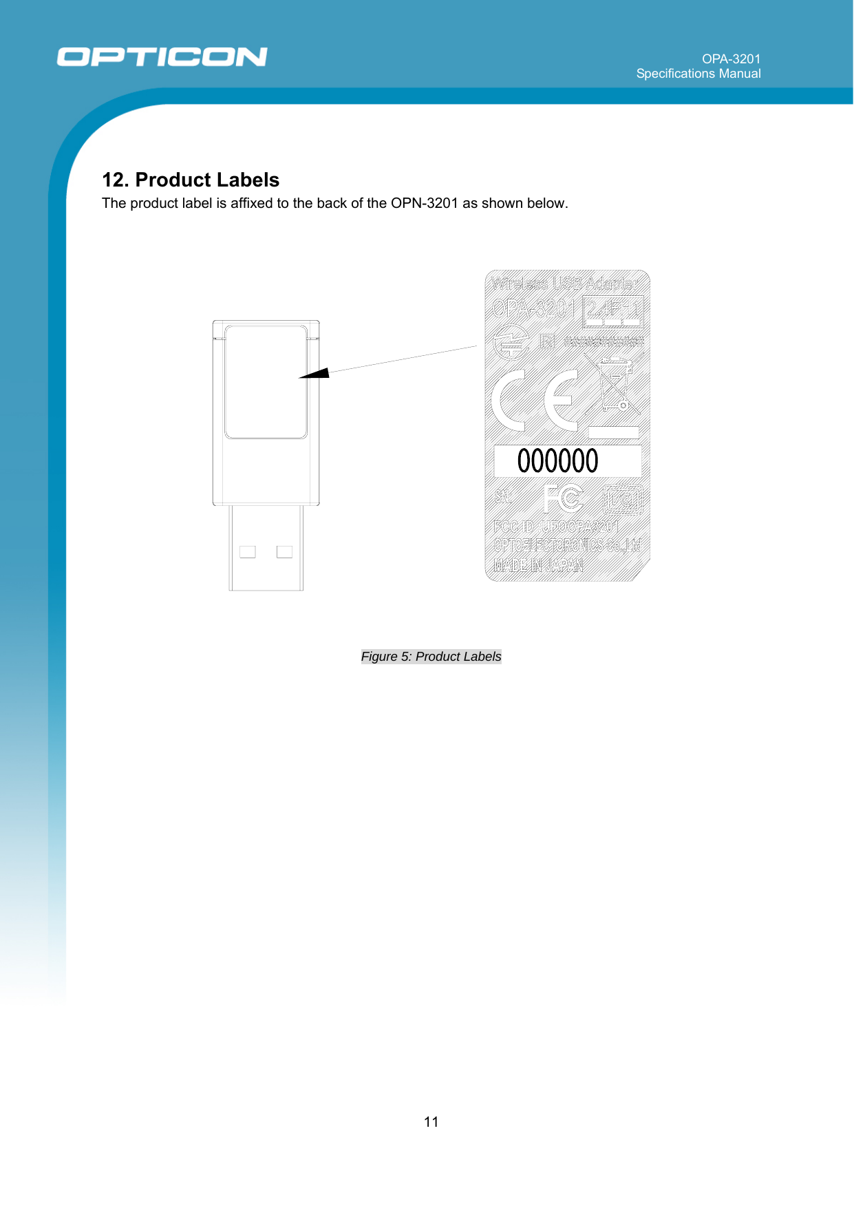 OPA-3201 Specifications Manual     11   12. Product Labels The product label is affixed to the back of the OPN-3201 as shown below.         Figure 5: Product Labels   