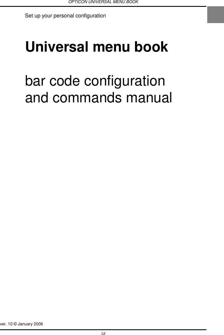 OPTICON UNIVERSAL MENU BOOKUiUniversal menu bookbar code configurationand commands manual ver. 10 © January 2006Set up your personal configuration