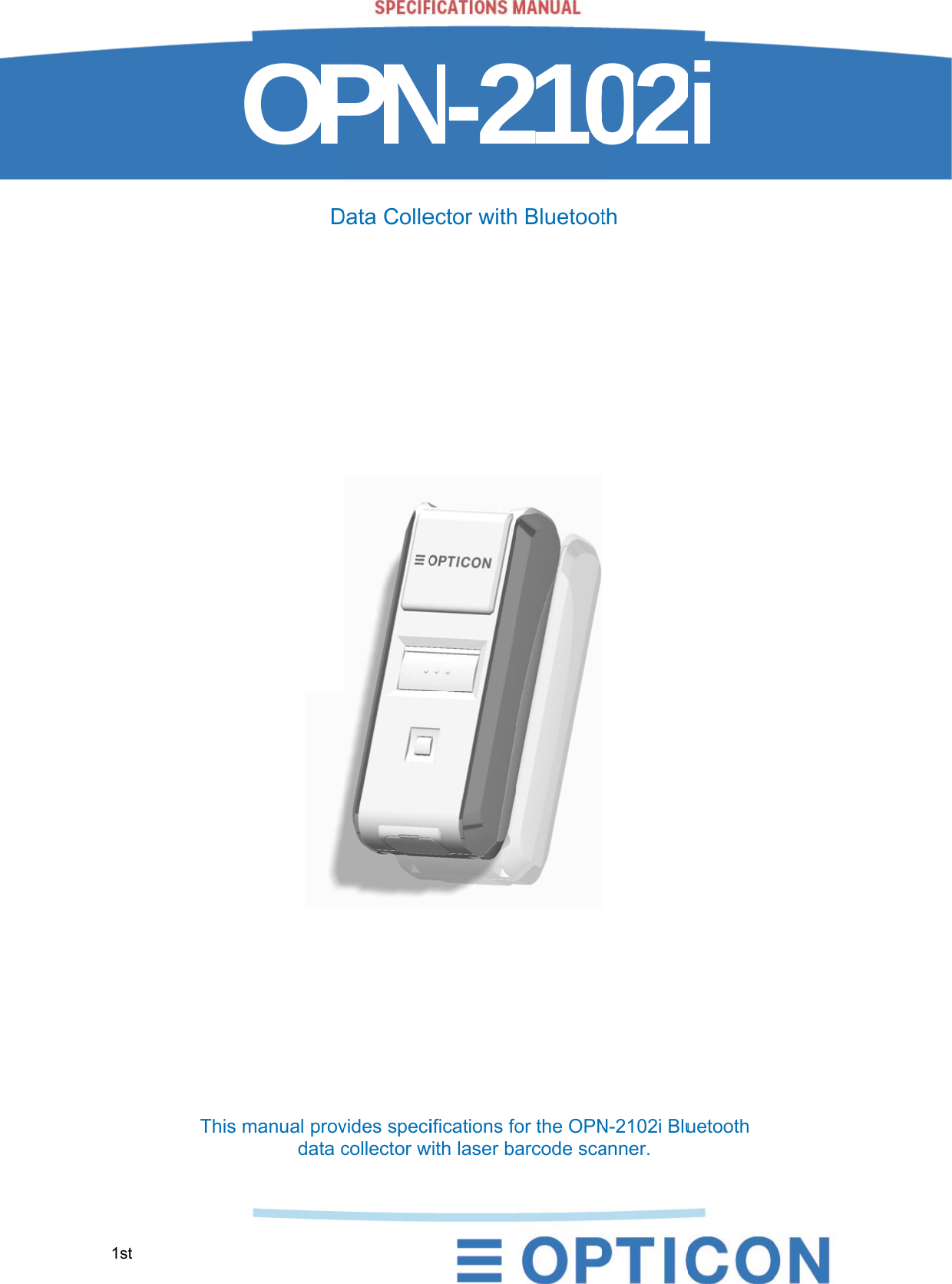                 1st OThis m         OPDanual provdata cSPECIFIPNData Collevides specicollector w ICATIONS MN-2ector withifications fowith laser baMANUAL 210h Bluetootor the OPNarcode sca02th N-2102i Bluanner.  Oi uetooth OPN-2102i 1st 1  