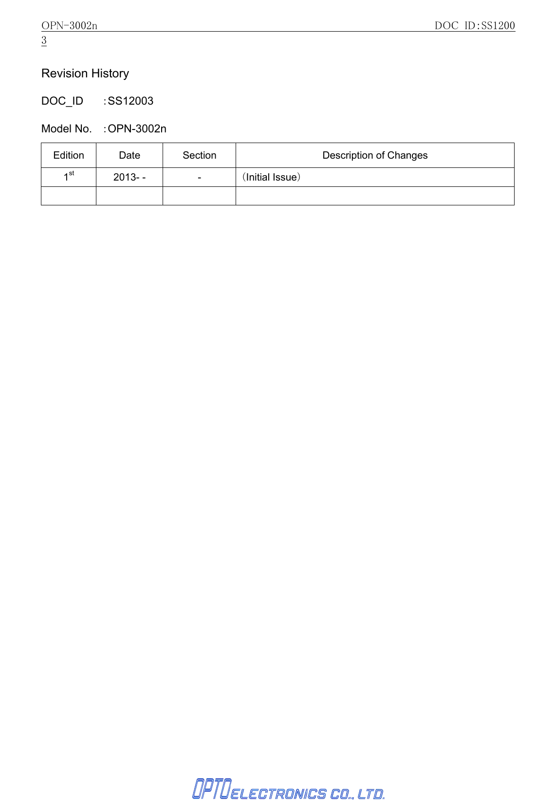 OPN-3002n                                                     DOC ID：SS12003   Revision History DOC_ID  ：SS12003 Model No.  ：OPN-3002n Edition  Date  Section  Description of Changes 1st 2013- -   - （Initial Issue）                 