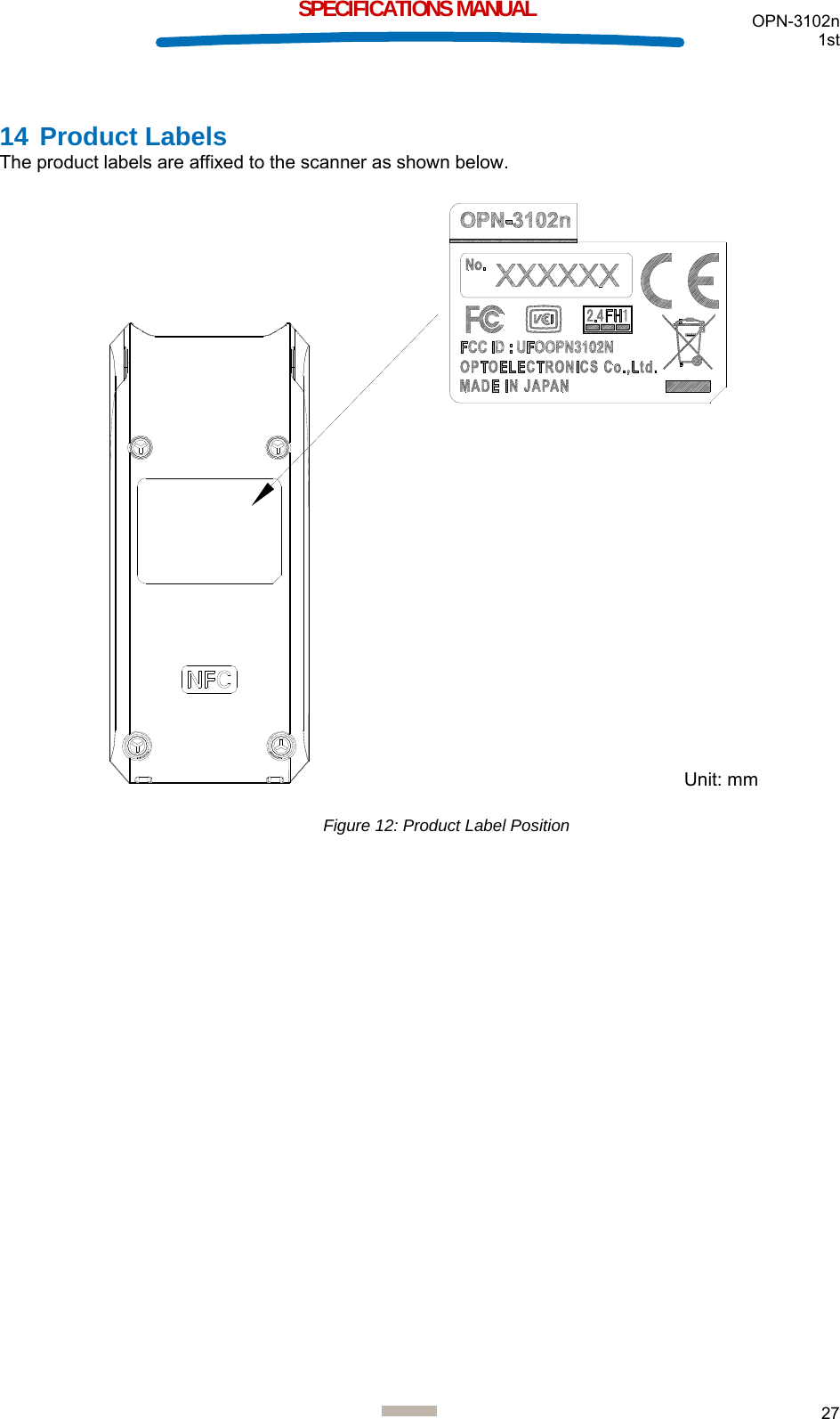  OPN-3102n 1st  27  SPECIFICATIONS MANUAL 14 Product Labels The product labels are affixed to the scanner as shown below.   Figure 12: Product Label Position   Unit: mm 