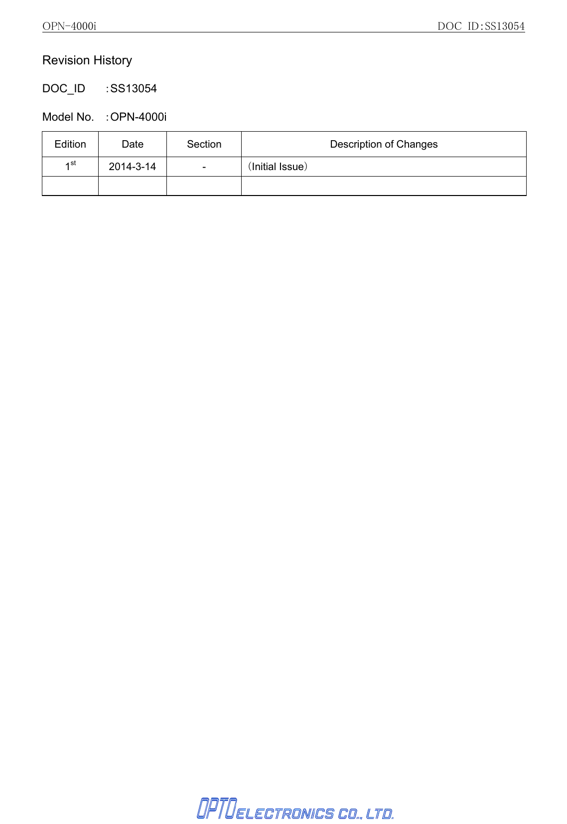 OPN-4000i                                                          DOC ID：SS13054   Revision History DOC_ID  ：SS13054 Model No.  ：OPN-4000i Edition  Date  Section  Description of Changes 1st 2014-3-14  -  （Initial Issue）                 