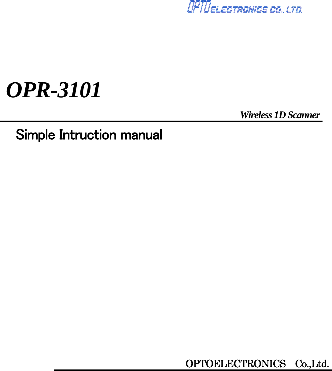                                  Wireless 1D Scanner OPTOELECTRONICS Co.,Ltd.  OPR-3101 Simple Intruction manual   