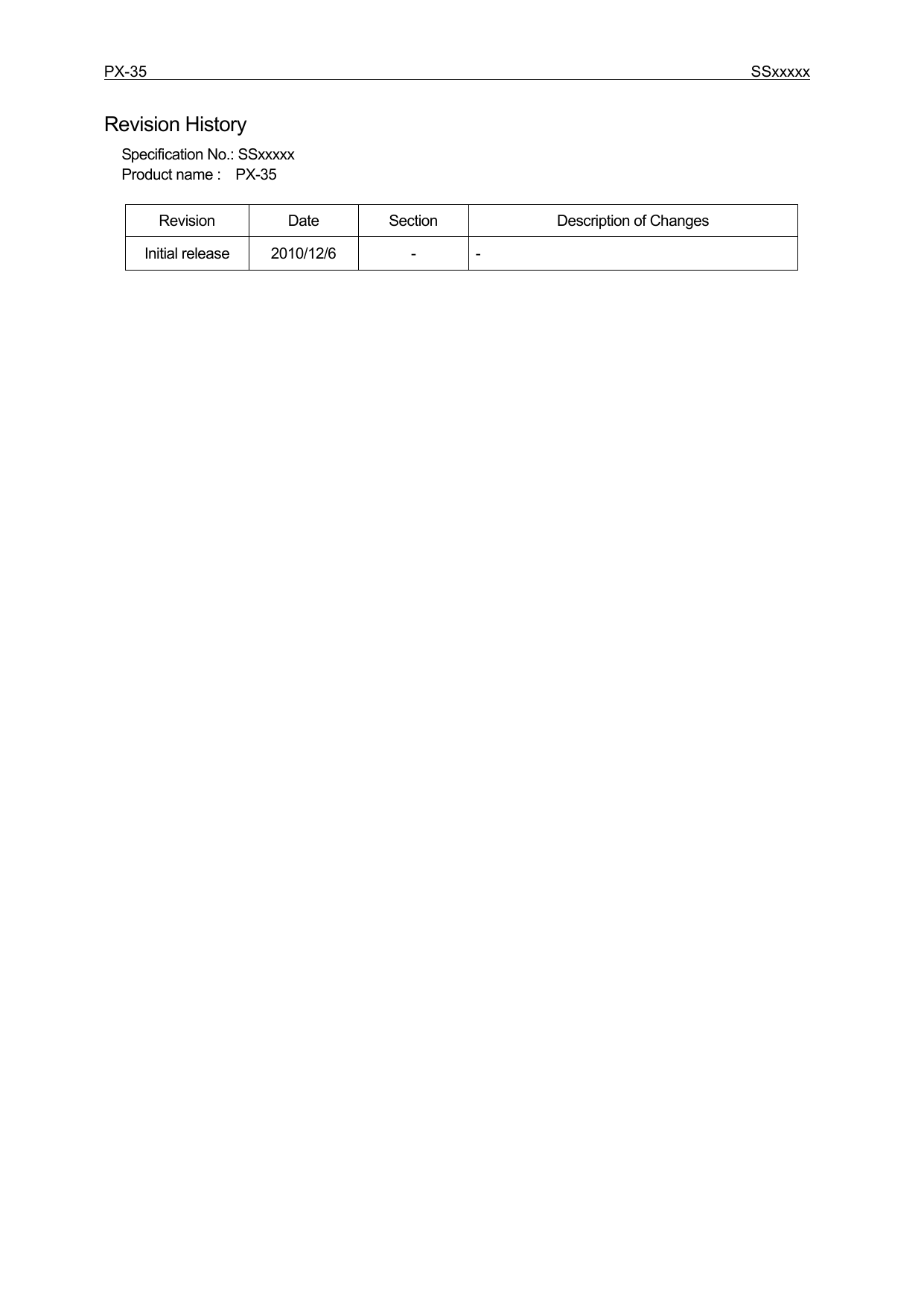 PX-35                                                                              SSxxxxx    Revision History Specification No.: SSxxxxx Product name :    PX-35  Revision Date Section  Description of Changes Initial release  2010/12/6  -  -  