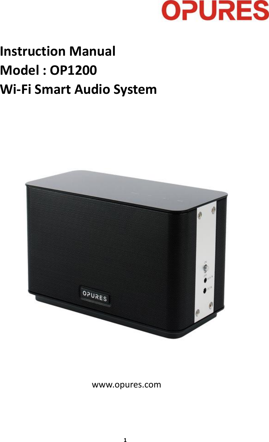 1Instruction ManualModel : OP1200Wi-Fi Smart Audio Systemwww.opures.com