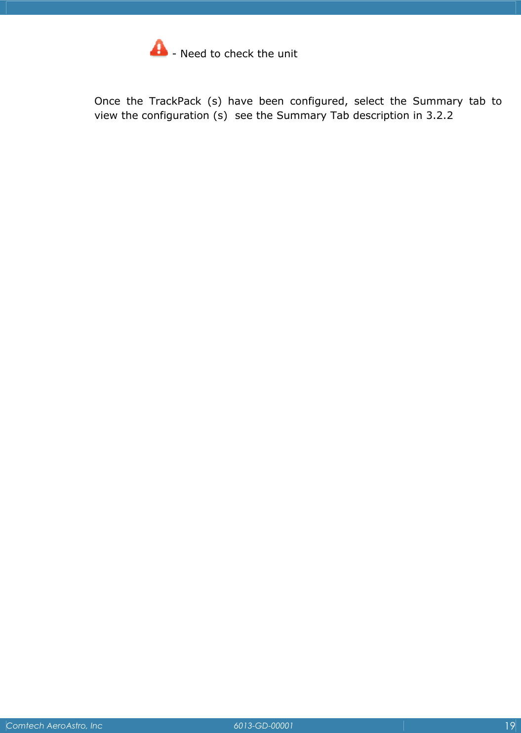    Comtech AeroAstro, Inc   6013-GD-00001  19   - Need to check the unit  Once the TrackPack (s) have been configured, select the Summary tab to view the configuration (s)  see the Summary Tab description in 3.2.2                         