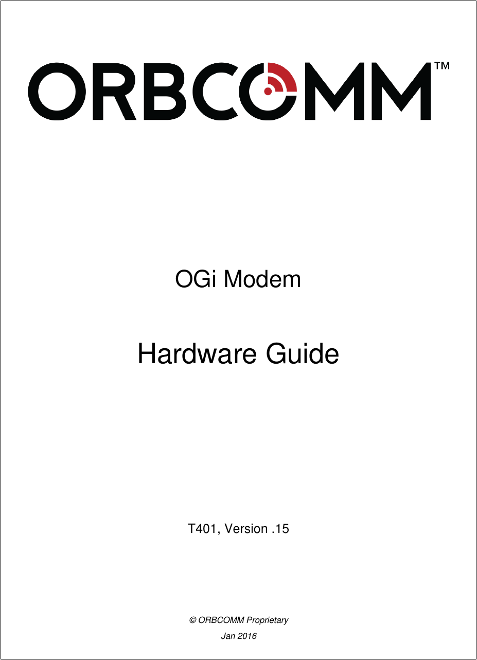          OGi Modem Hardware Guide   T401, Version .15    &copy; ORBCOMM Proprietary Jan 2016  