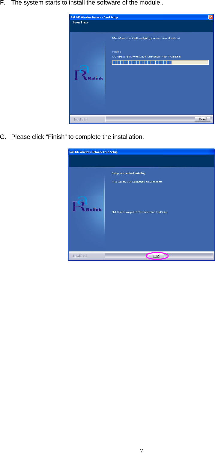  7 F.  The system starts to install the software of the module .           G.  Please click “Finish” to complete the installation.  