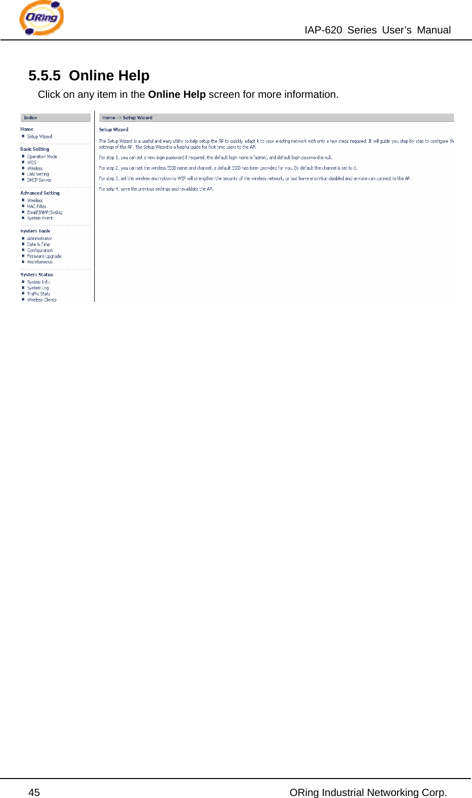 IAP-620 Series User’s Manual  45                                                ORing Industrial Networking Corp. 5.5.5 Online Help Click on any item in the Online Help screen for more information.                        