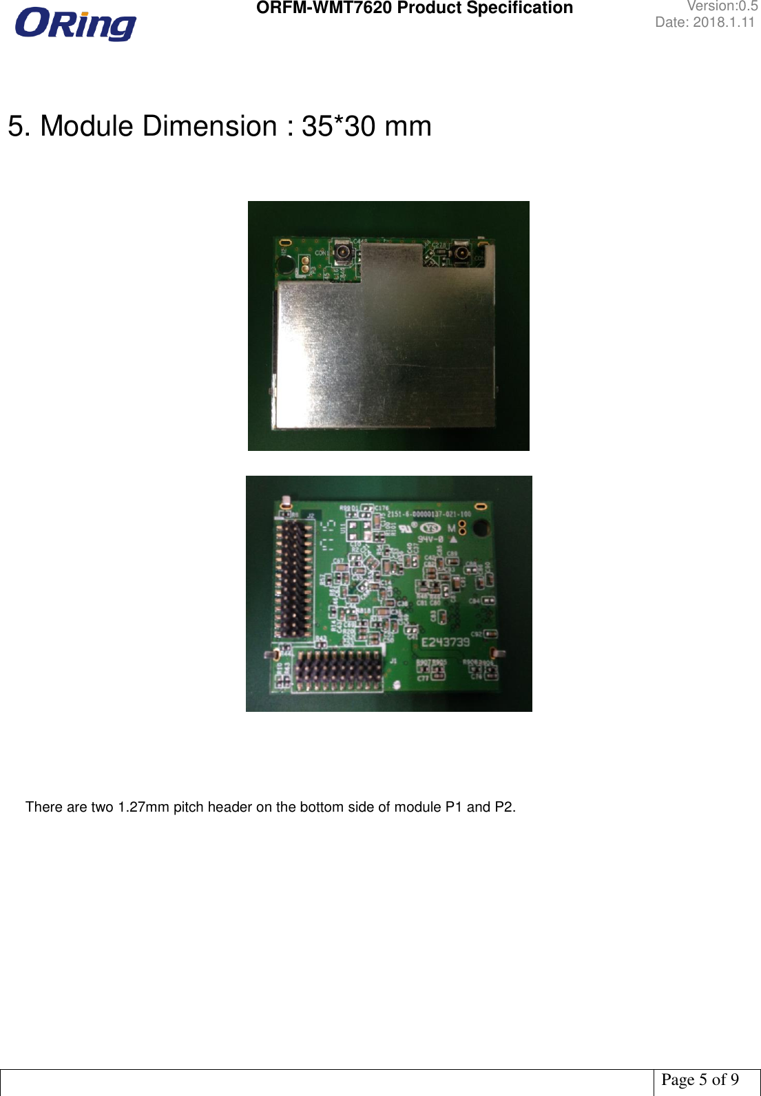  ORFM-WMT7620 Product Specification Version:0.5 Date: 2018.1.11   Page 5 of 9    5. Module Dimension : 35*30 mm         There are two 1.27mm pitch header on the bottom side of module P1 and P2.    