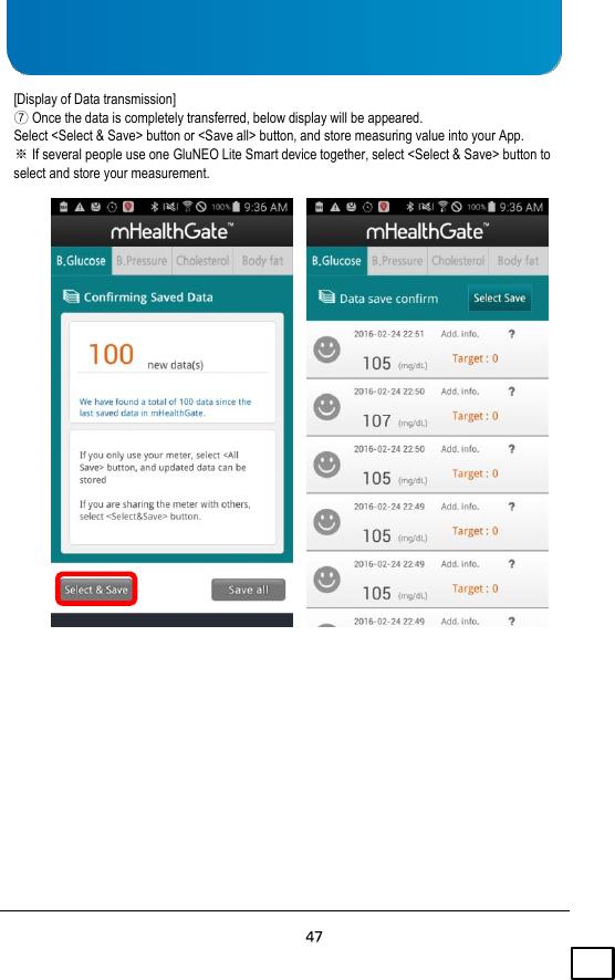    [Display of Data transmission] ⑦ Once the data is completely transferred, below display will be appeared. Select &lt;Select &amp; Save&gt; button or &lt;Save all&gt; button, and store measuring value into your App. ※ If several people use one GluNEO Lite Smart device together, select &lt;Select &amp; Save&gt; button to select and store your measurement.                                         