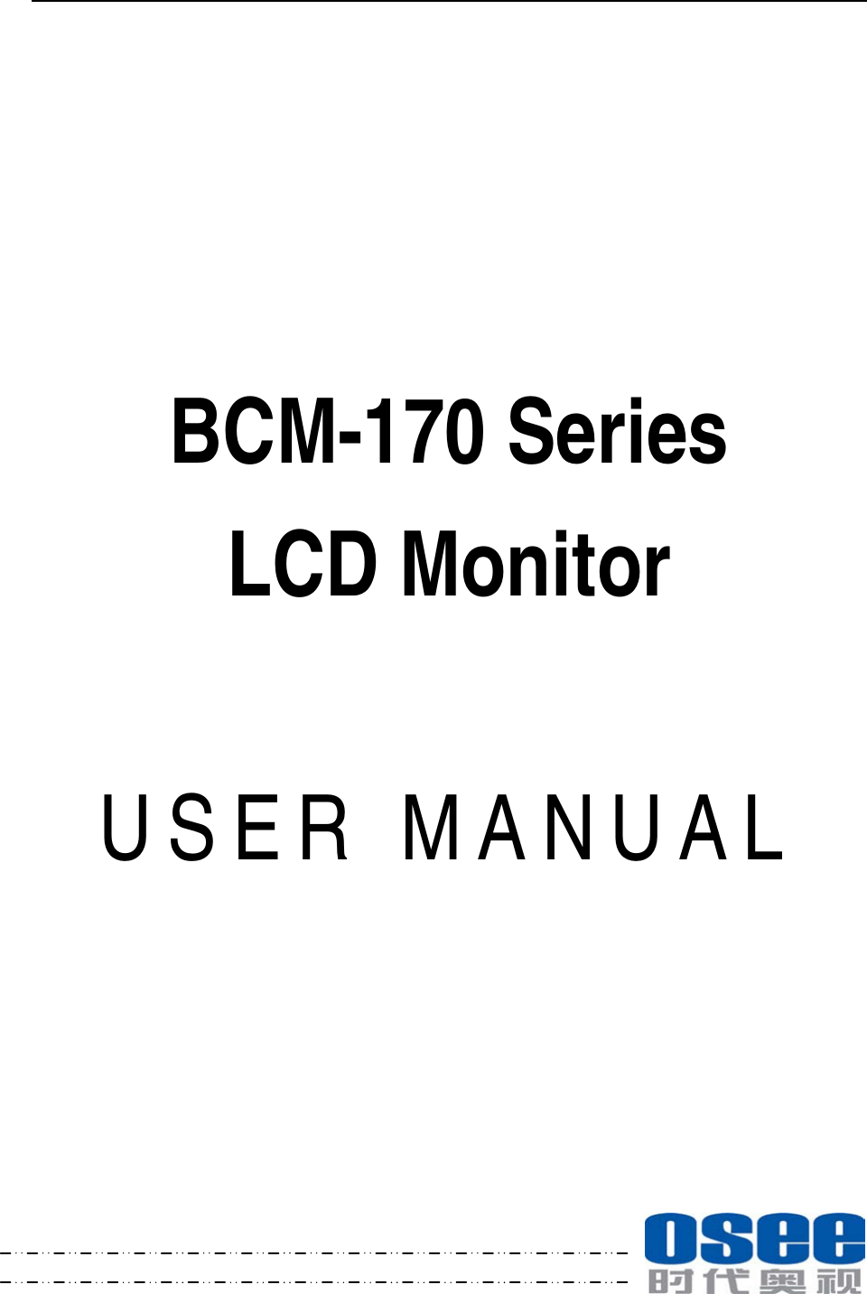 OSEE TECHNOLOGY BCM-170LCDM LCD Monitor User Manual MVM230