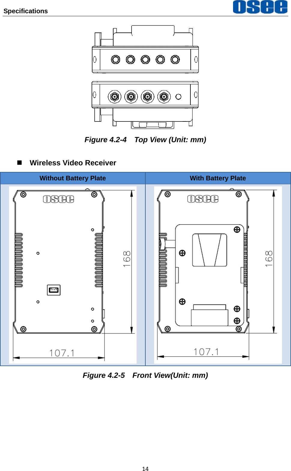 Specifications   14 Figure 4.2-4    Top View (Unit: mm)  Wireless Video Receiver Without Battery Plate  With Battery Plate    Figure 4.2-5  Front View(Unit: mm)    