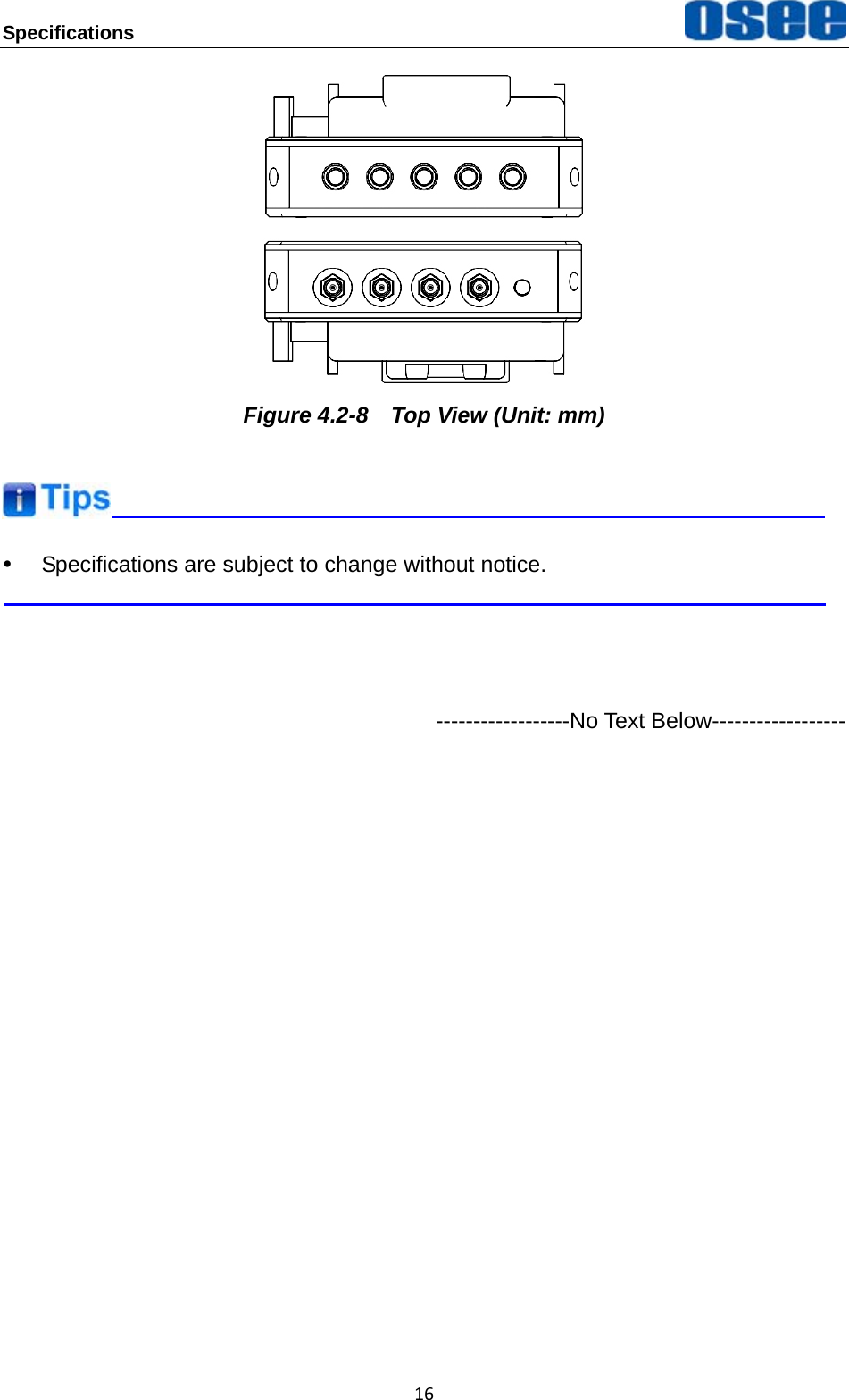 Specifications   16 Figure 4.2-8    Top View (Unit: mm)  y  Specifications are subject to change without notice.     ------------------No Text Below------------------  