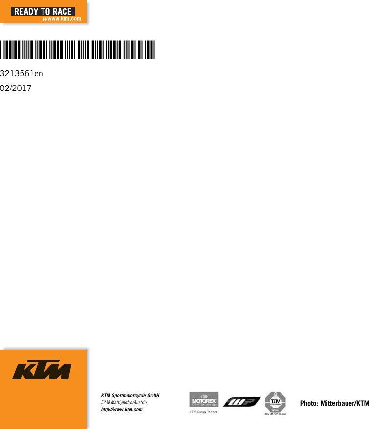 *3213561en*3213561en02/2017KTM Sportmotorcycle GmbH5230 Mattighofen/Austriahttp://www.ktm.comPhoto: Mitterbauer/KTM