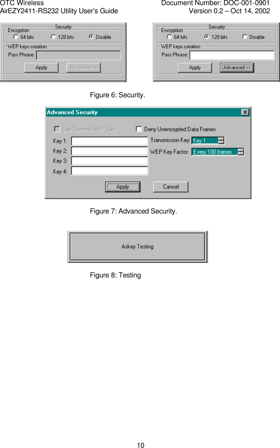 OTC Wireless    Document Number: DOC-001-0901 AirEZY2411-RS232 Utility User&rsquo;s Guide     Version 0.2 &ndash; Oct 14, 2002   10      Figure 6: Security.        Figure 7: Advanced Security.      Figure 8: Testing                   