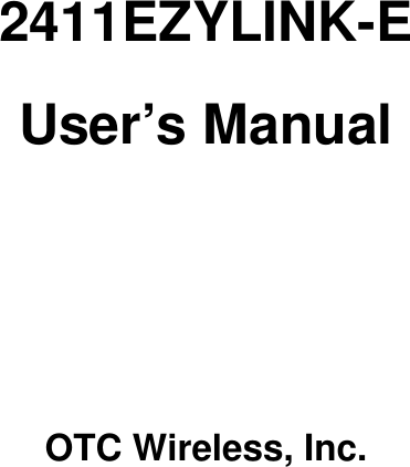       2411EZYLINK-E   User&rsquo;s Manual        OTC Wireless, Inc. 