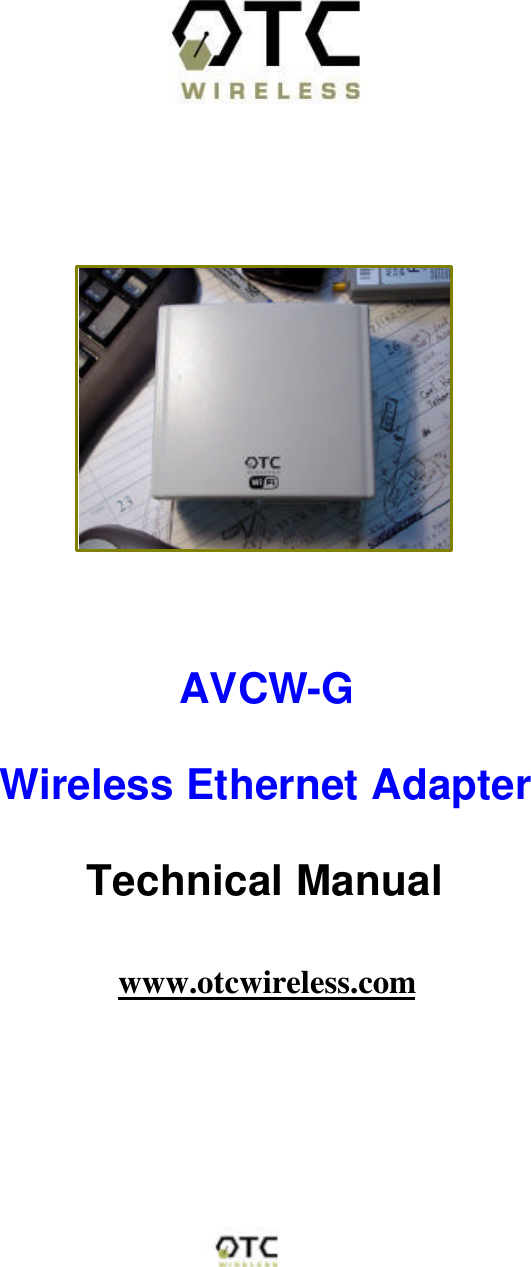                               AVCW-G   Wireless Ethernet Adapter  Technical Manual  www.otcwireless.com   