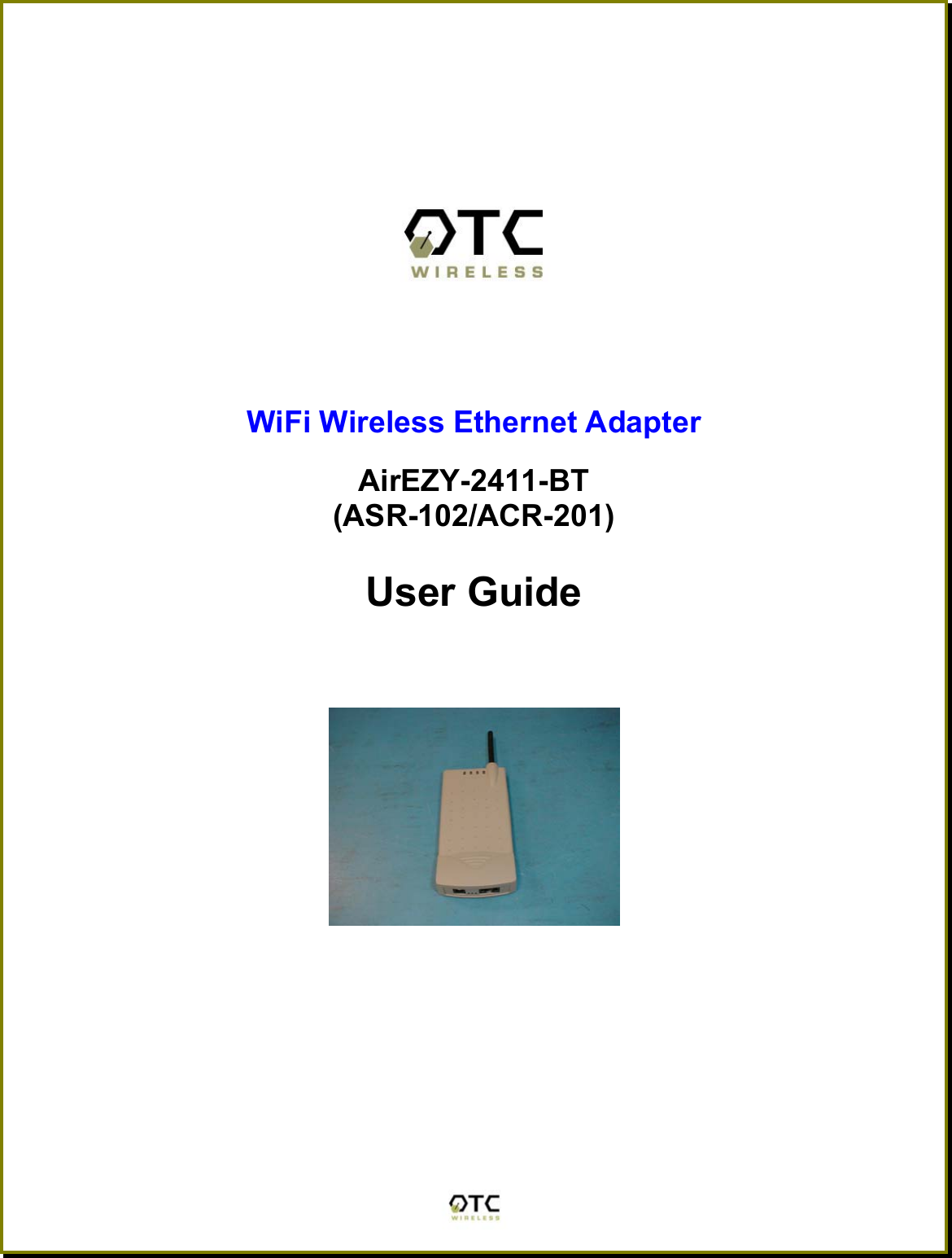               WiFi Wireless Ethernet Adapter  AirEZY-2411-BT (ASR-102/ACR-201)  User Guide               