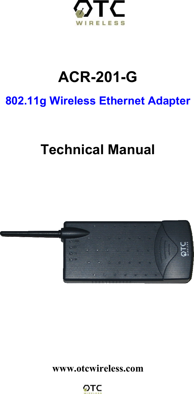              ACR-201-G  802.11g Wireless Ethernet Adapter    Technical Manual     www.otcwireless.com