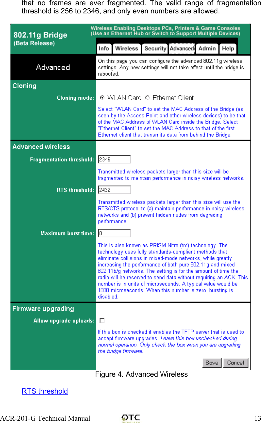 ACR-201-G Technical Manual    13that no frames are ever fragmented. The valid range of fragmentation threshold is 256 to 2346, and only even numbers are allowed.   Figure 4. Advanced Wireless  RTS threshold 