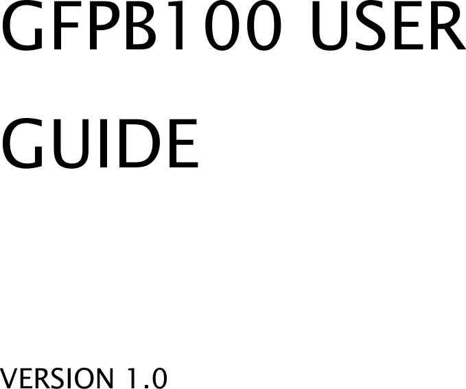 GFPB100 USERGUIDEVERSION 1.0