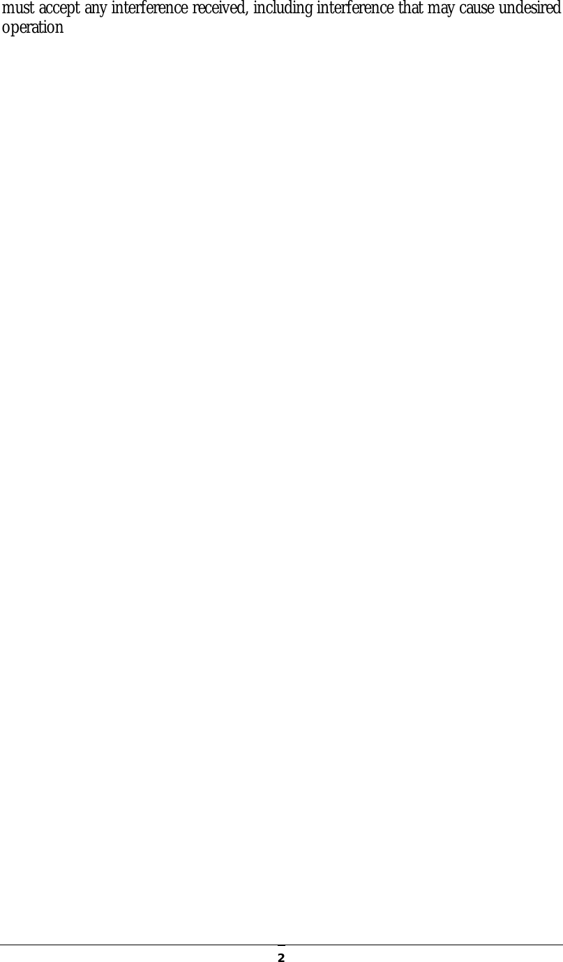   2must accept any interference received, including interference that may cause undesired operation  