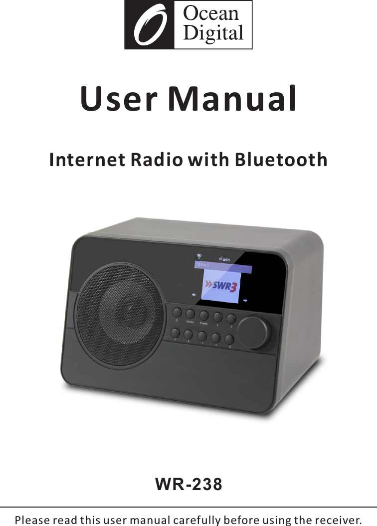 User ManualWR-238Please read this user manual carefully before using the receiver.Internet Radio with Bluetooth