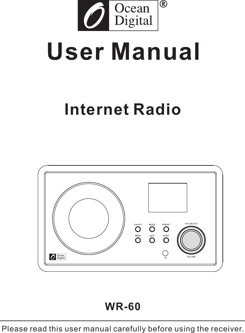 Internet Radio User ManualWR-60Please read this user manual carefully before using the receiver.