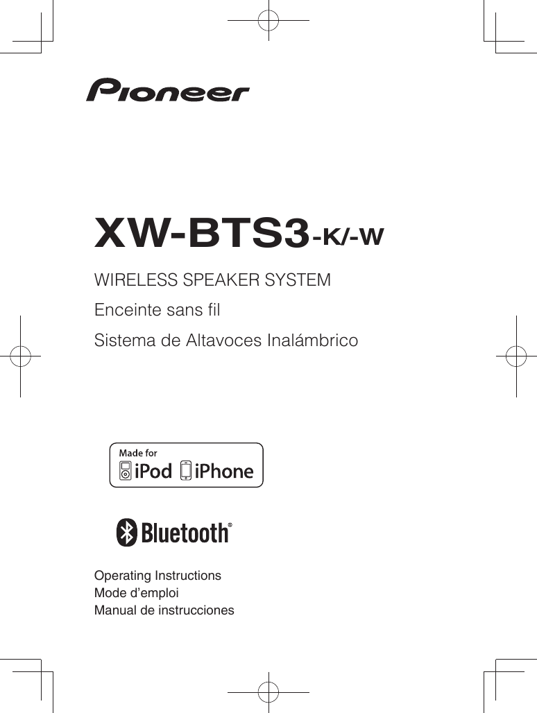 XW-BTS3-K/-WWIRELESS SPEAKER SYSTEMEnceinte sans filSistema de Altavoces InalámbricoOperating InstructionsMode d’emploiManual de instrucciones