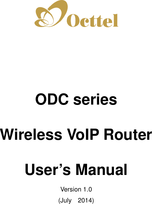 ODC seriesWireless VoIP RouterUser’s ManualVersion 1.0(July 2014)