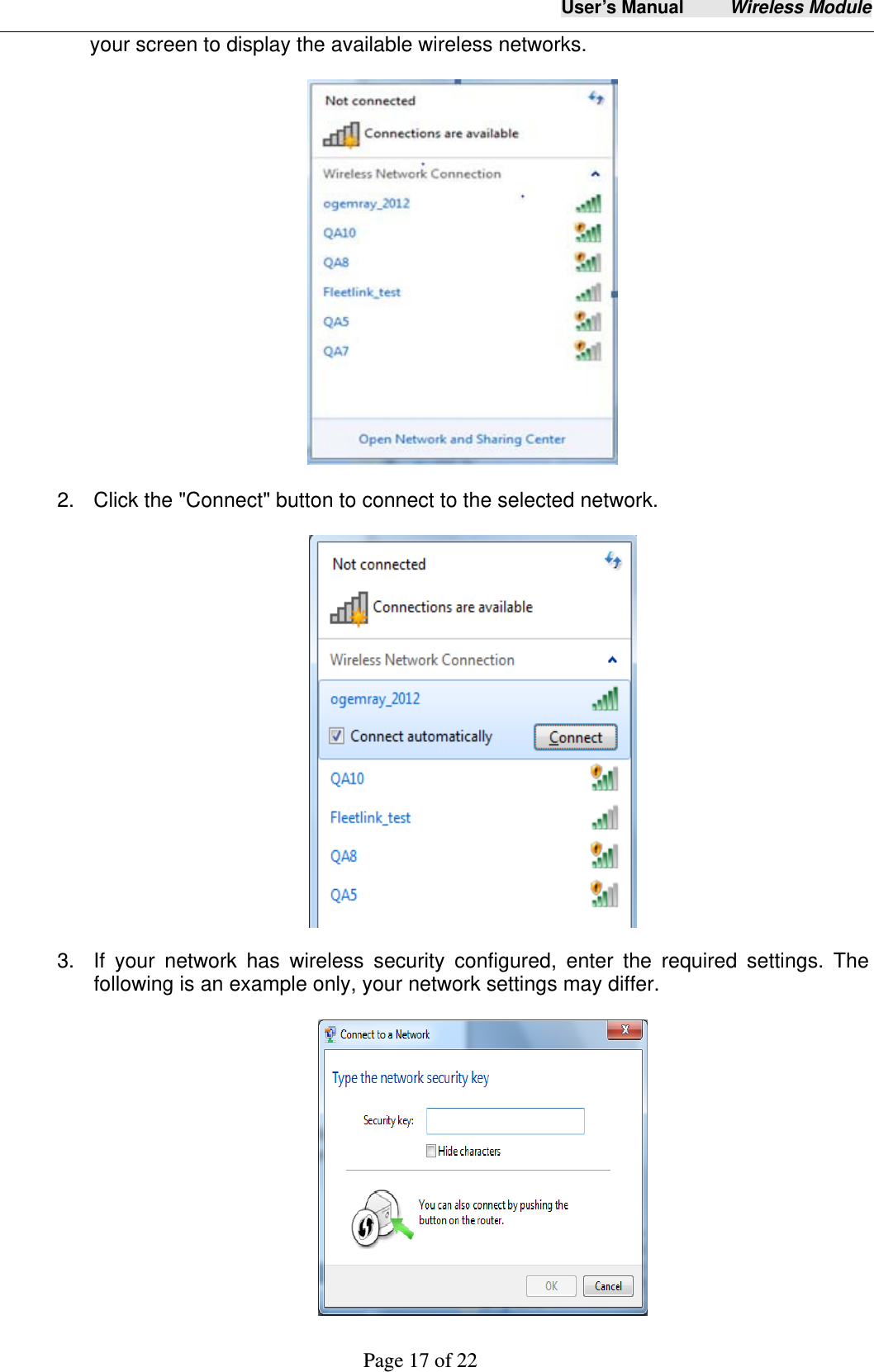 User&rsquo;s Manual     Wireless Module     Page 17 of 22  your screen to display the available wireless networks.                                 2.  Click the "Connect" button to connect to the selected network.                   3.  If your network has wireless security configured, enter the required settings. The following is an example only, your network settings may differ.                             